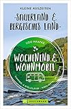 Bruckmann – Wochenend und Wohnmobil. Kleine Auszeiten im Sauerland und im Bergischen Land: Die besten Camping- und Stellplätze, alle Highlights und Aktivitäten. (Wochenend & Wohnmobil)
