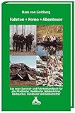 Fahrten-Ferne-Abenteuer: Das Survival- und Fahrtenhandbuch f&uuml;r alle Pfadfinder, Waldl&auml;ufer, Wildnisfahrer, Backpacker, Outdoorer und Globetrotter